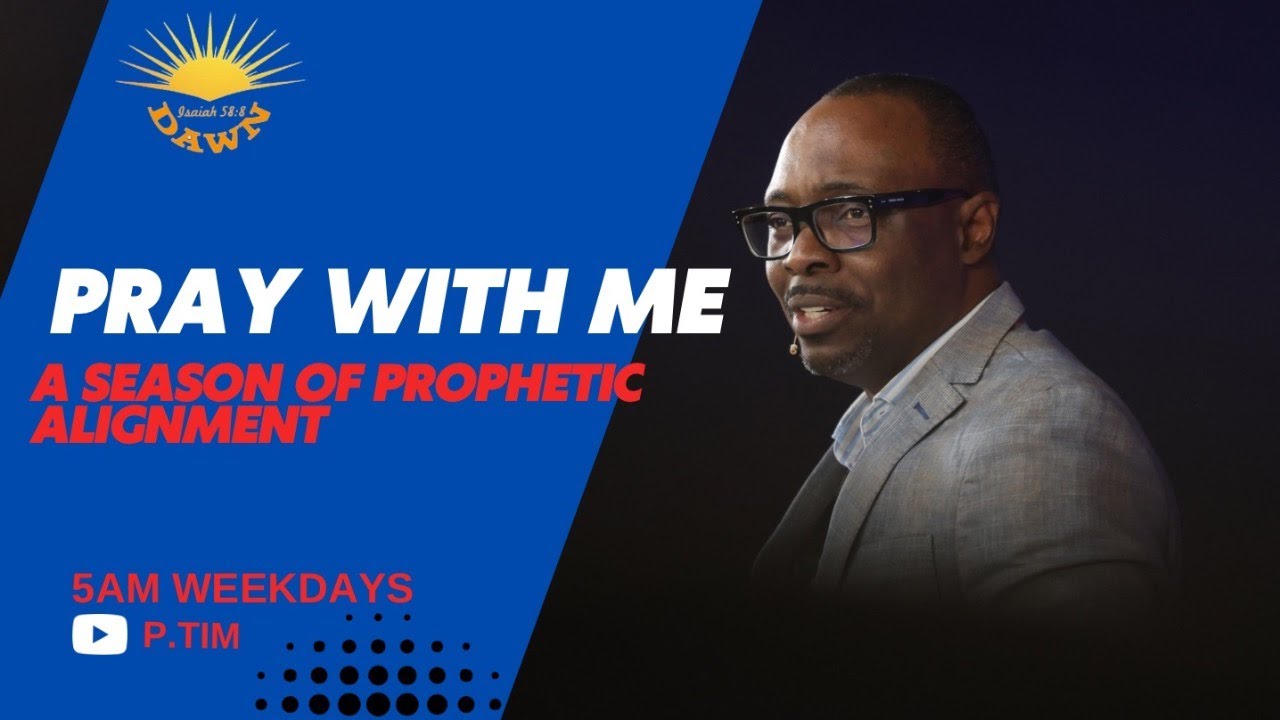 PRAY WITH ME: PROPHETIC ALIGNMENT
