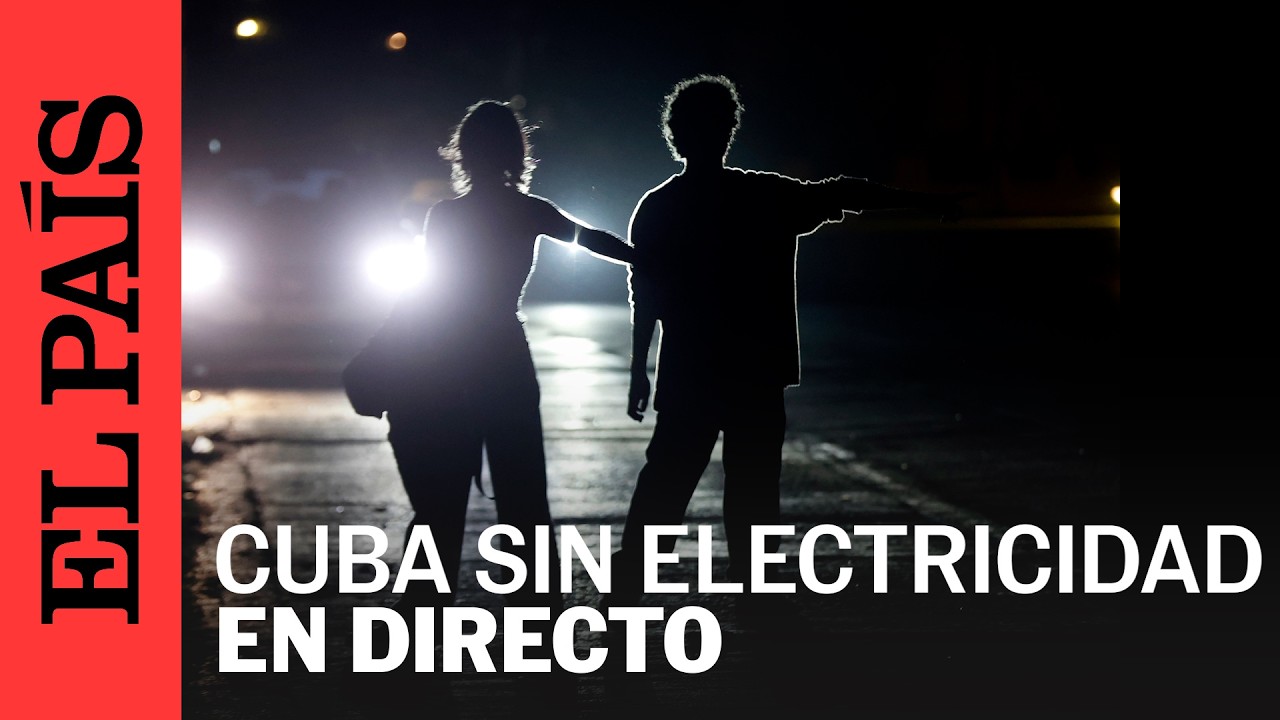 DIRECTO | CUBA apagón masivo deja SIN ELECTRICIDAD a la mayor parte de LA ISLA | EL PAÍS