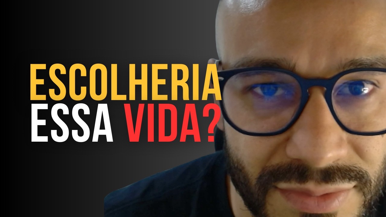 Por que você vive a vida que tem hoje?