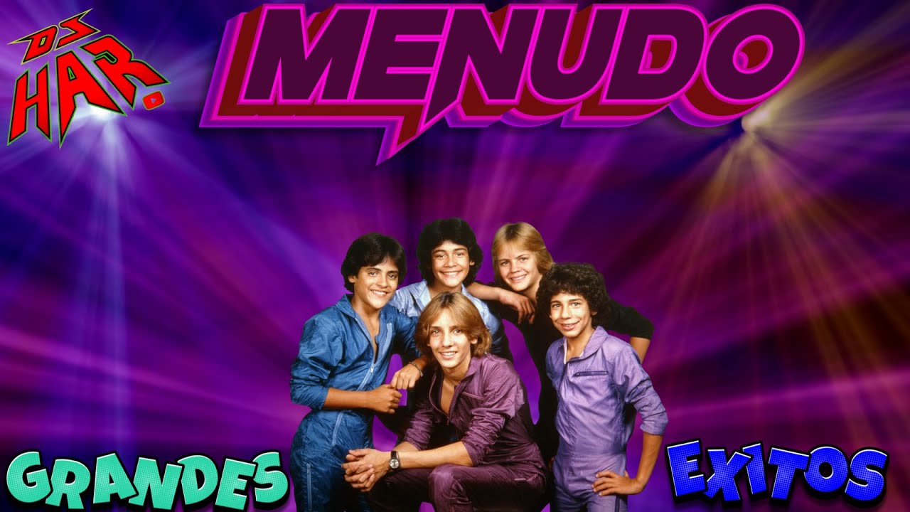 MENUDO SUS GRANDES EXITOS LO MEJOR DE LO MEJOR DJ HAR