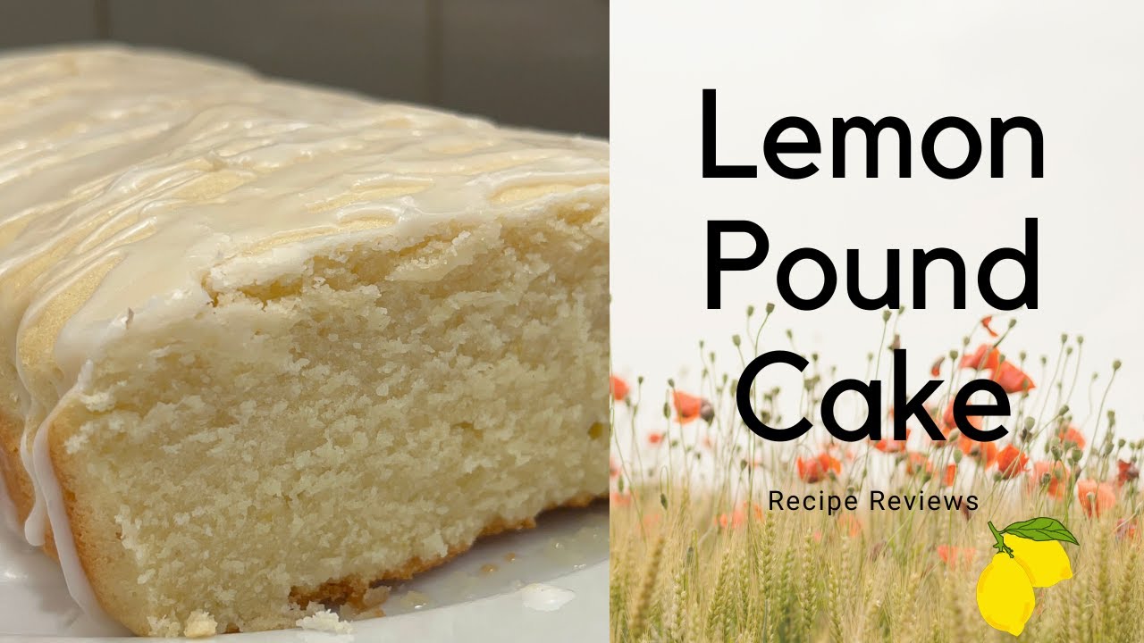 Recipe Reviews: Lemon Pound Cake From Savor Easy