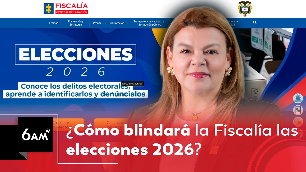 Fiscalía activa alerta temprana y mapa de riesgo para elecciones 2026 | 6AM W