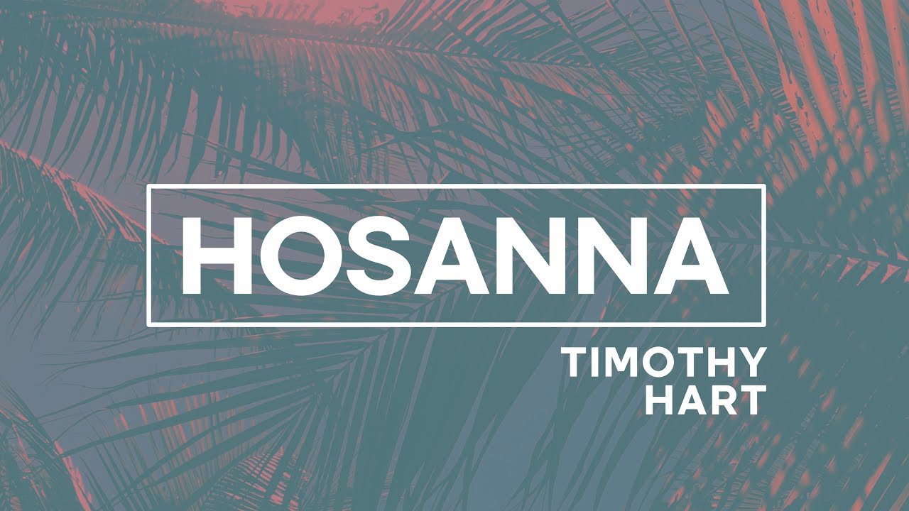 Timothy Hart - Hosanna (Official Lyric Video)