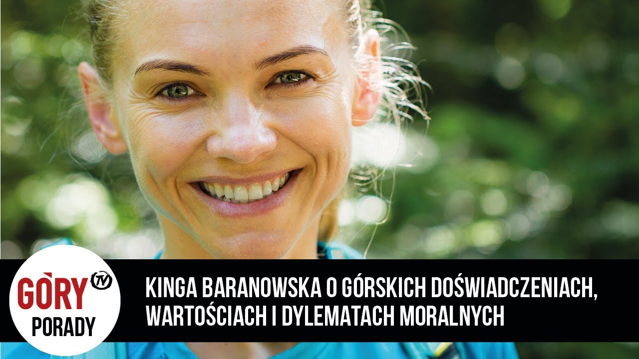 Kinga Baranowska o g&oacute;rskich doświadczeniach, wartościach i dylematach moralnych