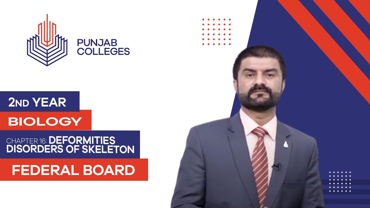 PGC lectures-Inter Part 2-Federal Board-Biology-Chapter 16-Deformities Disorders of Skeleton