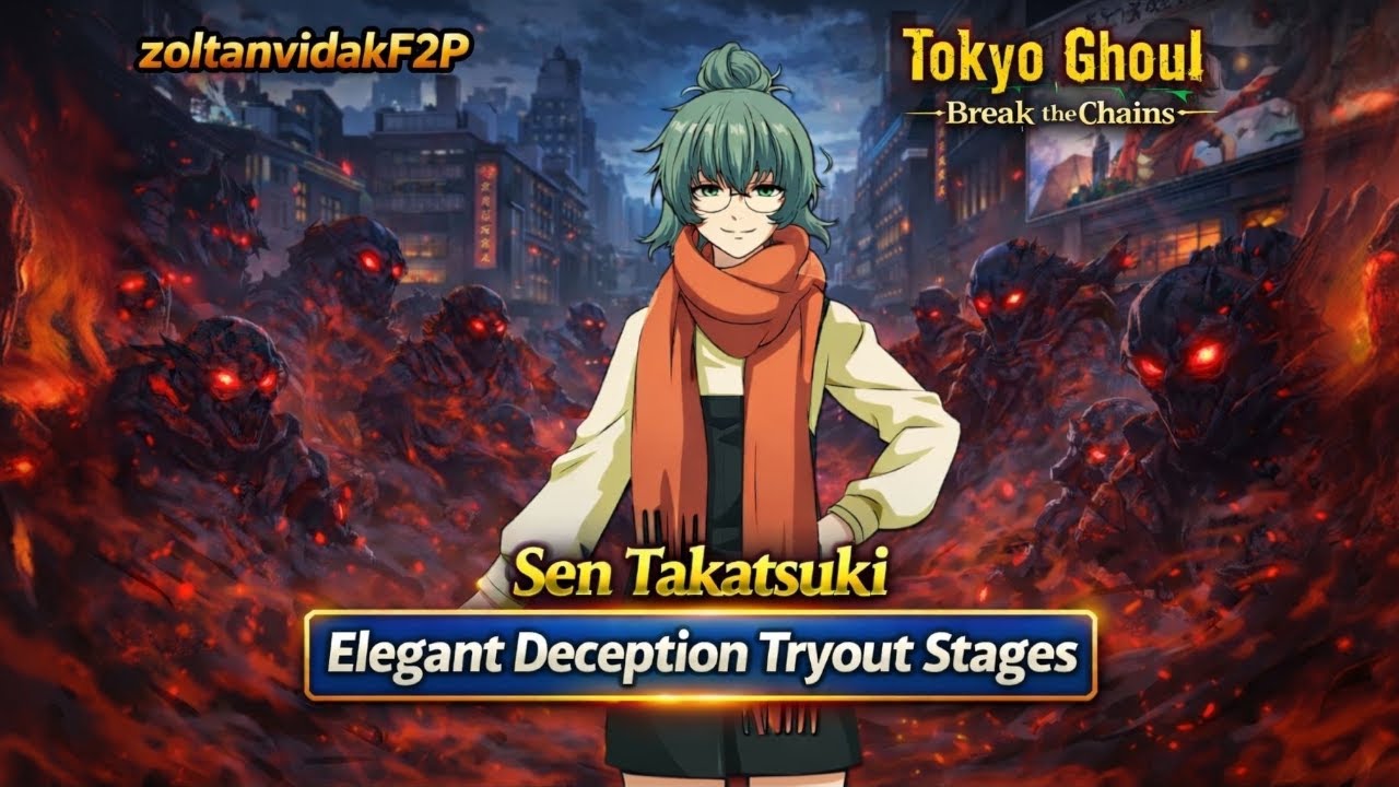 Sen Takatsuki Elegant Deception Tryout Stages - Tokyo Ghoul Break The Chains