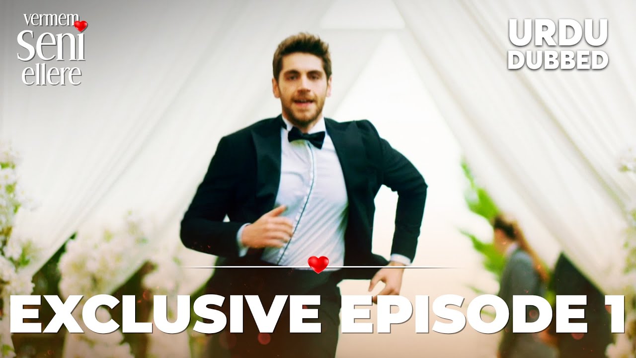 Vermem Seni Ellere I Urdu Dubbed - Exclusive Episode 1