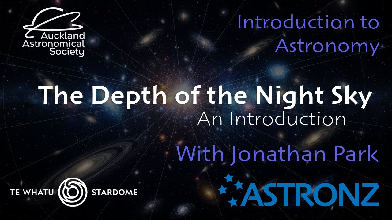 The Depth of the Night Sky (An Introduction) with Jonathn Park - Intro to Astronomy - November 2025
