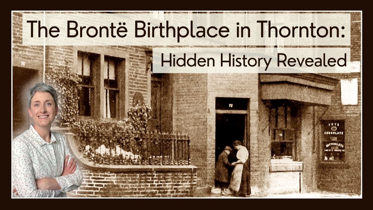 The Brontë Birthplace in Thornton: Hidden History Revealed