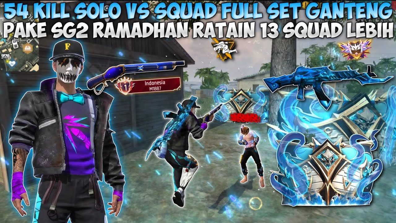 54 KILL SOLO VS SQUAD FULL SET GANTENG S2!! BAR-BAR PAKE SG2 RAMADHAN RATAIN 13 SQUAD SENDIRIAN!!