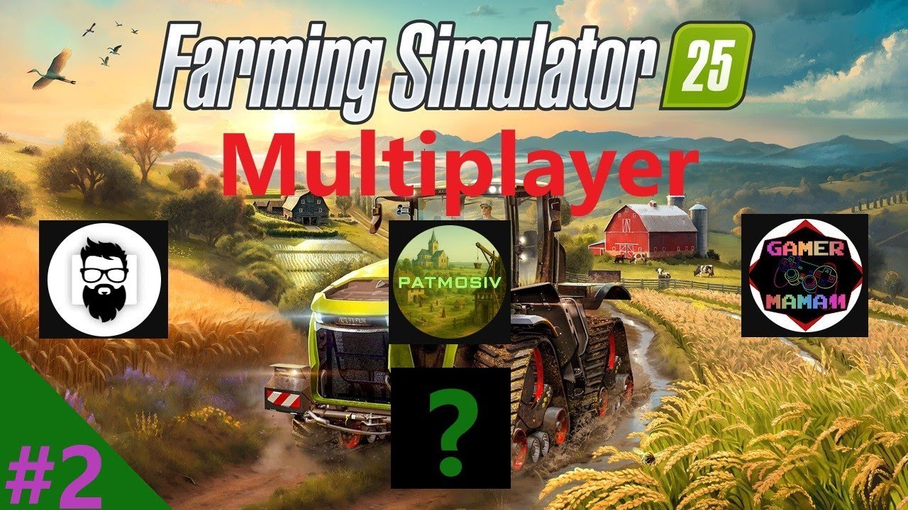 Farming Simulator 2025 - Part 2 - Multiplayer with ⁨@OneLastMidnight ⁨@PatmosIV⁩ and ....?