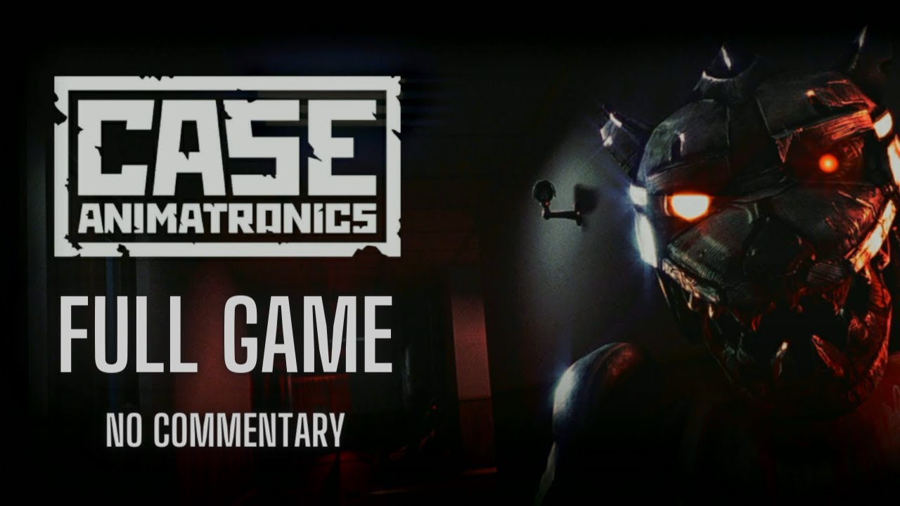 Case Animatronics | Full Game | Walkthrough | No Commentary