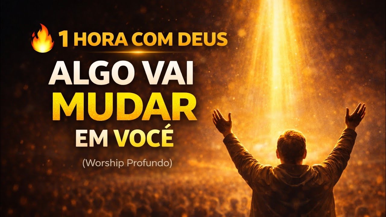 1 Hora na Presença de Deus | Adoração Que Toca a Alma