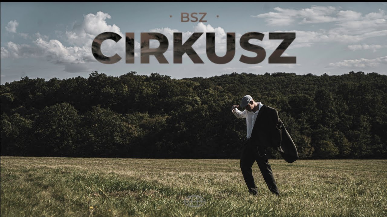 bsz - Cirkusz (Official Music Video)