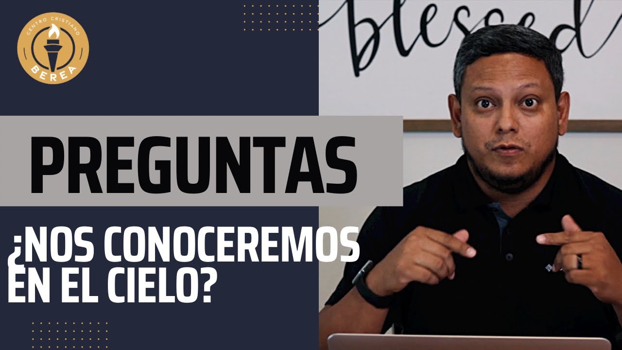 ¿Nos conoceremos en el cielo? | Preguntas | Pastor Michael Mejia