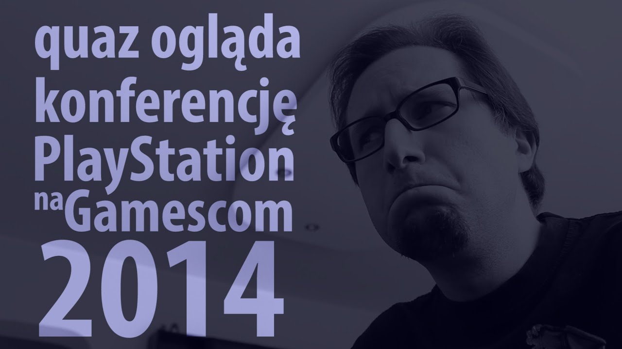 quaz ogląda Sony na Gamescom 2014