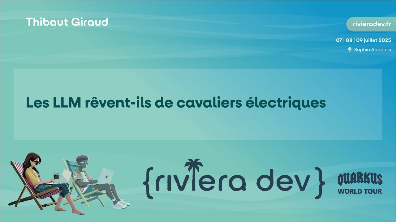 Riviera DEV 2025 - Thibaut Giraud - Les LLM r&ecirc;vent-ils de cavaliers &eacute;lectriques