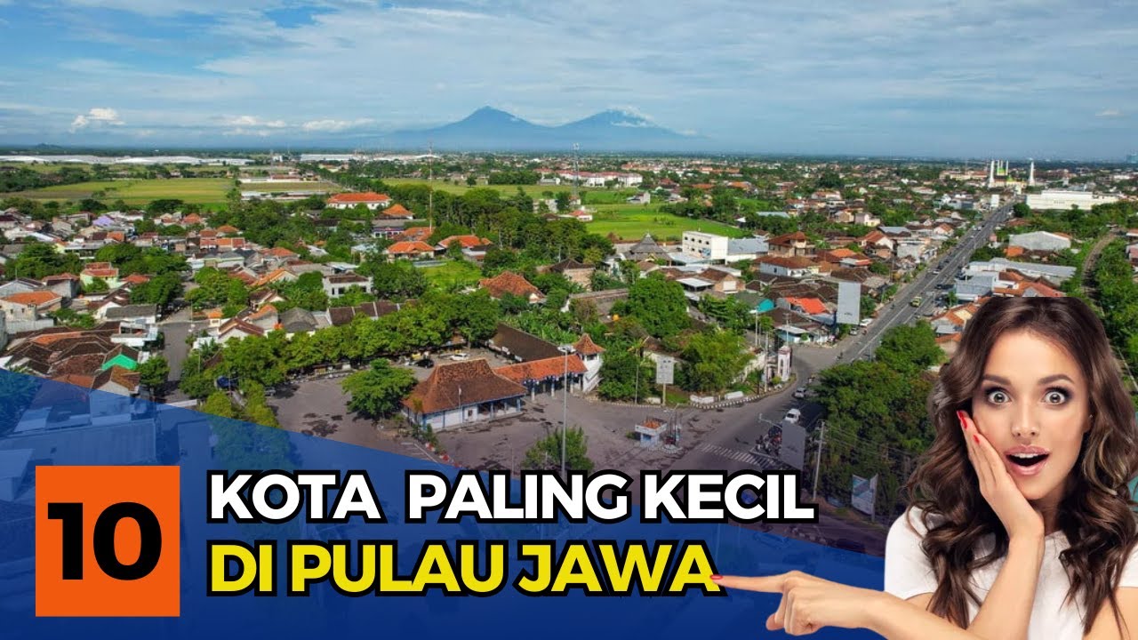 10 Kota Paling Kecil di Pulau Jawa: Nomor 1 lebih kecil dari kecamatan..!