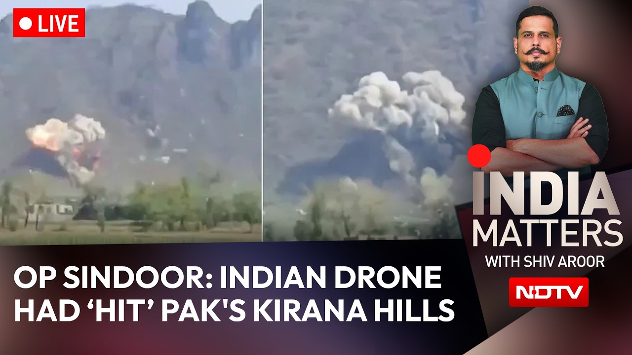 India Matters LIVE | Op Sindoor: Low On Fuel, Indian Drone Inadvertently Hit Pak's Kirana Hills