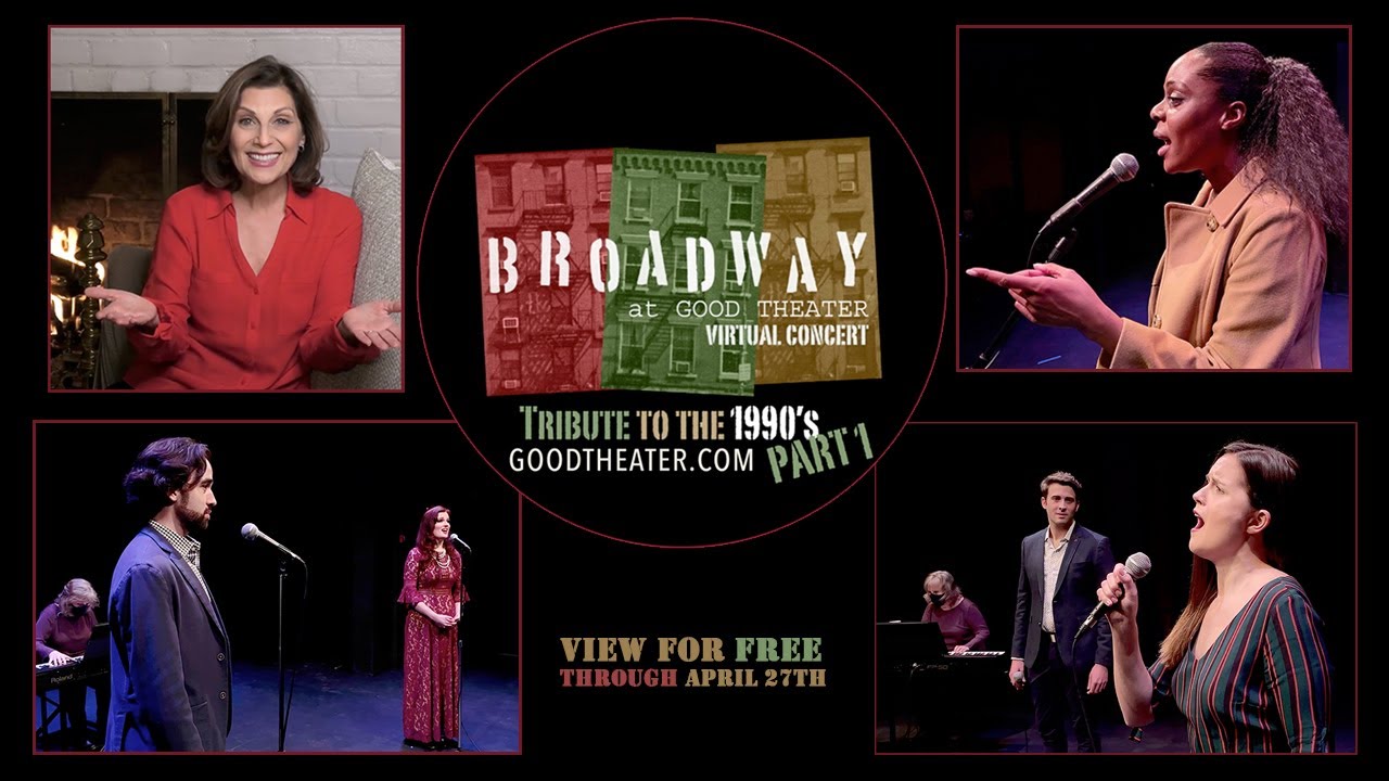 Virtual "Broadway at Good Theater Concert - The 1990's" (Complete)
