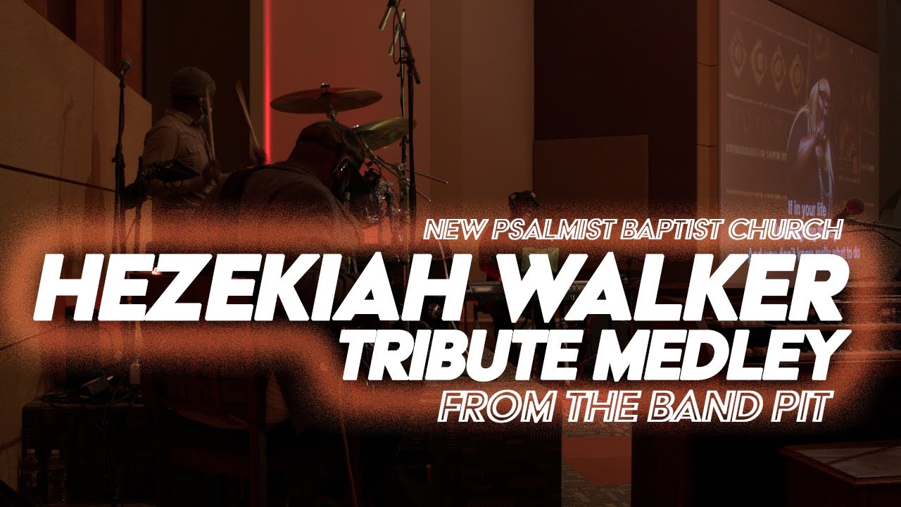 Hezekiah Walker Tribute Medley from the Band Pit // New Psalmist Baptist Church // February 6, 2022