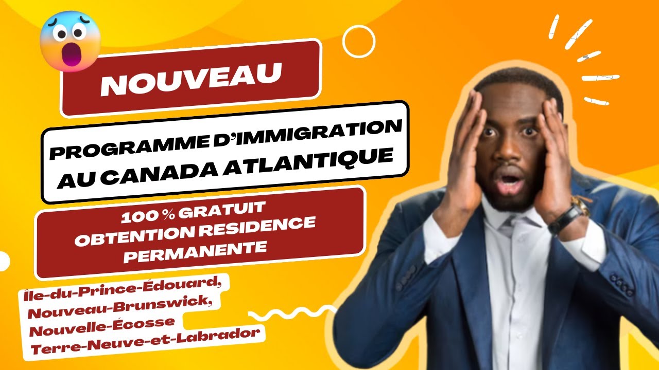 Opportunités uniques offertes par le Programme d'Immigration au Canada Atlantique PICA 100% Gratuit