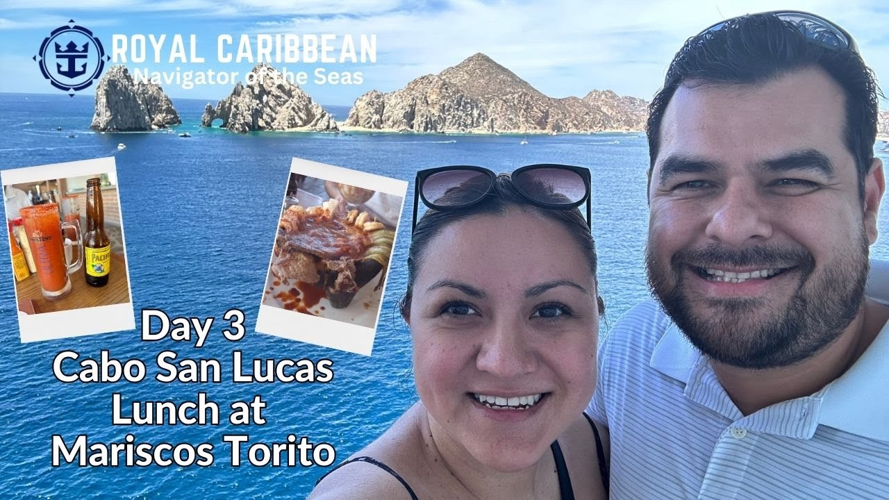 Navigator of the Seas, Royal Caribbean l Cabo San Lucas, Sharing the Best Place to Eat on Day 3