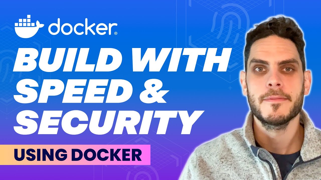 Develop with Speed and Security Using Docker
