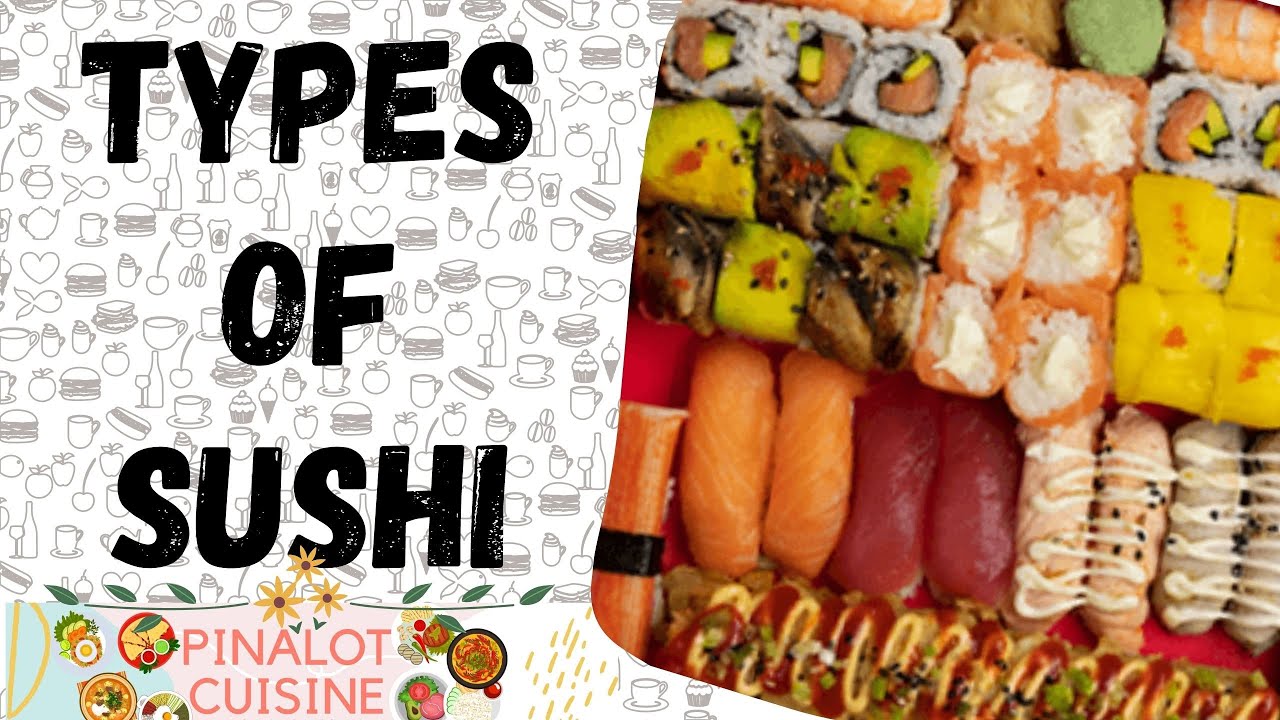 TYPES OF SUSHI || SUSHI NAMES || PINALOT CUISINE