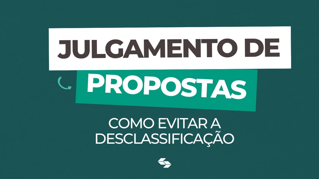 Fase de Julgamento de Propostas em Licita&ccedil;&otilde;es: Como Evitar a Desclassifica&ccedil;&atilde;o