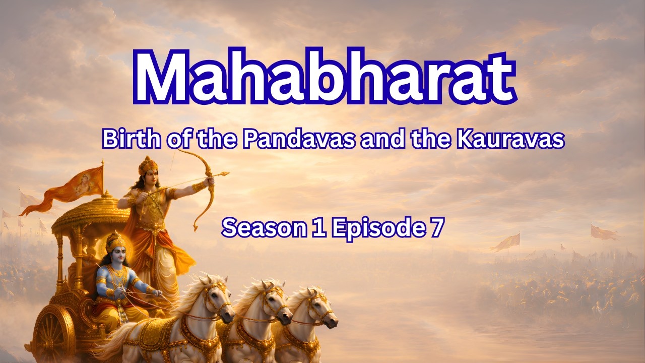 Mahabharata: Birth of the Pandavas and the Kauravas | Season 1 Episode 7 | ASA Hindu Wisdom