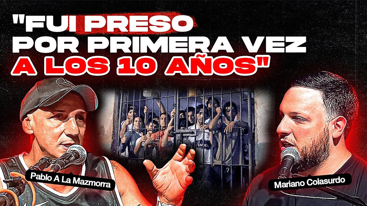 Pablo A La Mazmorra | Youtuber Carcelario | Mariano Colasurdo Podcast