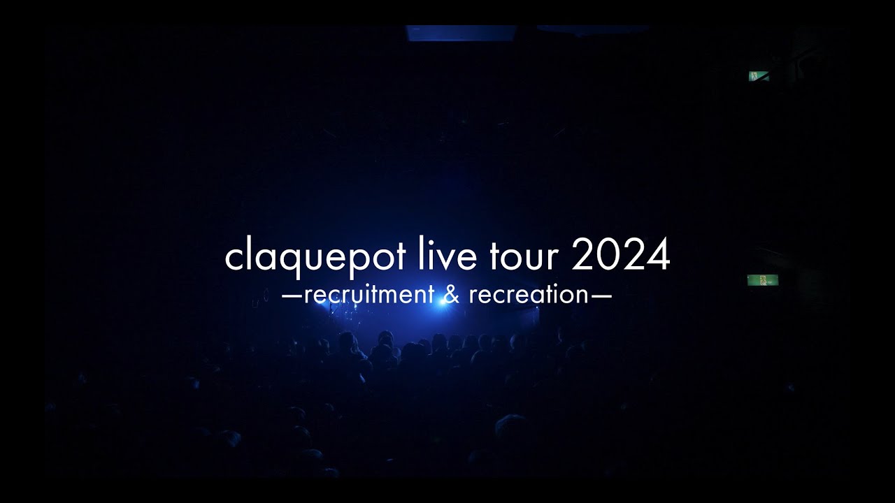 リクルートメント (from claquepot live tour 2024 -recruitment-) / claquepot