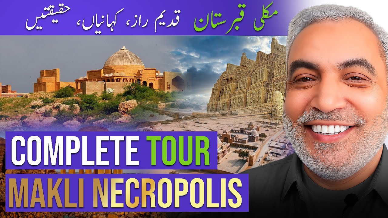 Makli Necropolis: A 50-Minute Tour of History, Monuments & Mystery | URDU