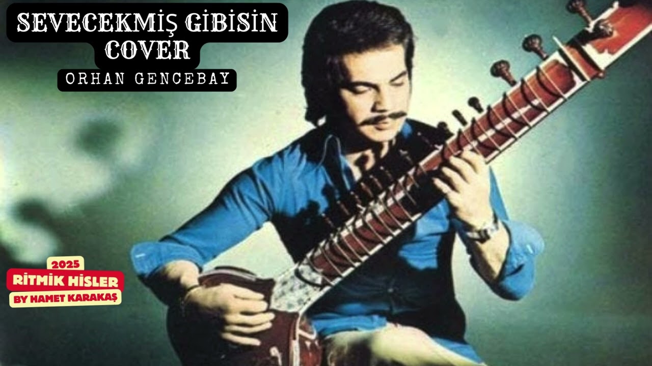 SEVECEKMİŞ GİBİSİN – Orhan Gencebay | Akustik Cover | Ritmik Hisler - By Ahmet Karakaş