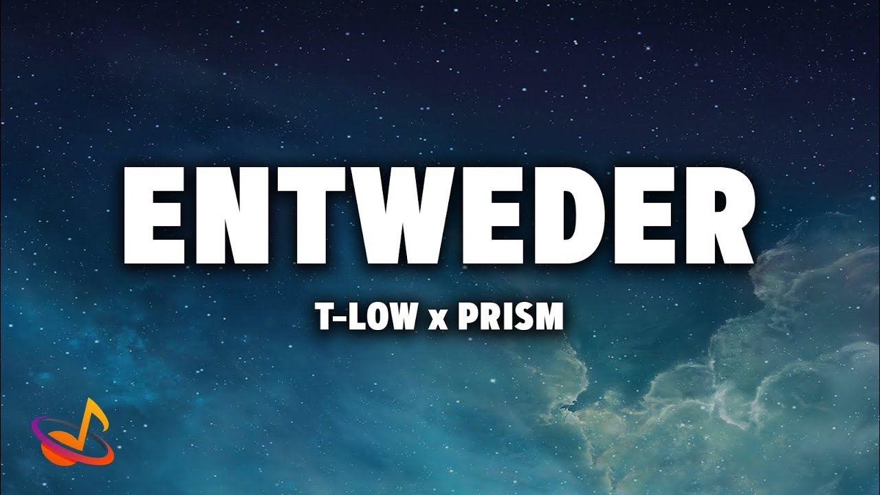 t-low x Prism - ENTWEDER [Lyrics]
