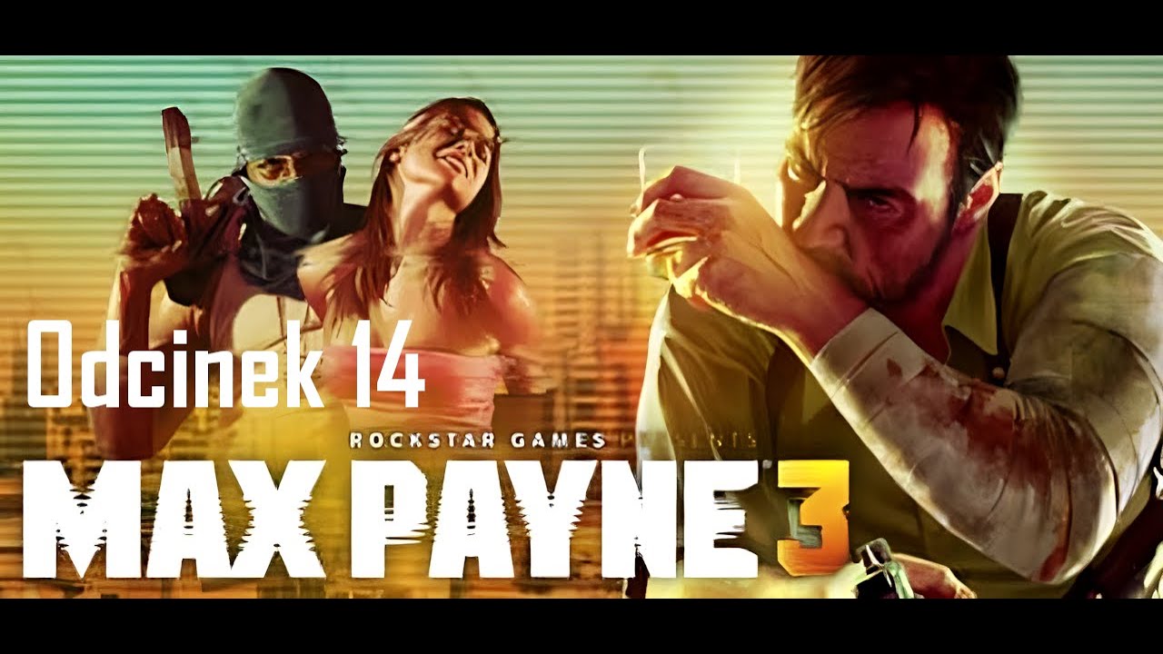 Max Payne 3 - Gameplay PL - #14 - Wadi - Nie wszystko wiedziałem