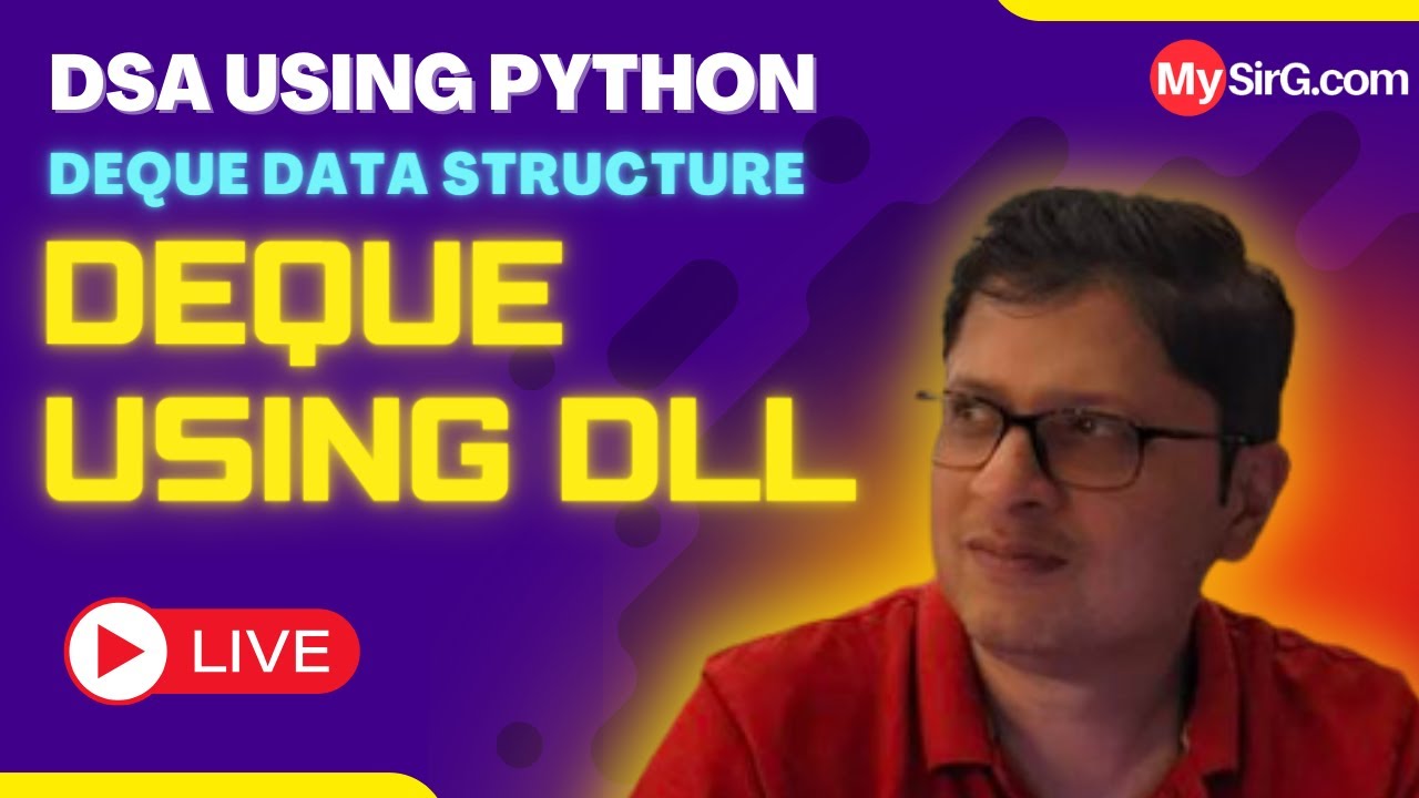Deque using Doubly Linked List | DSA using Python | हिंदी में | MySirG