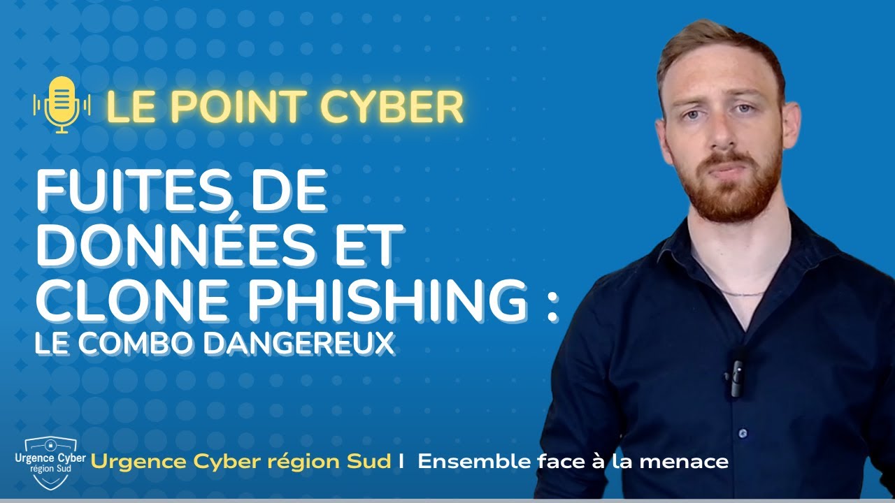 LE POINT CYBER #12 I Fuites de données et clone phishing : le combo dangereux