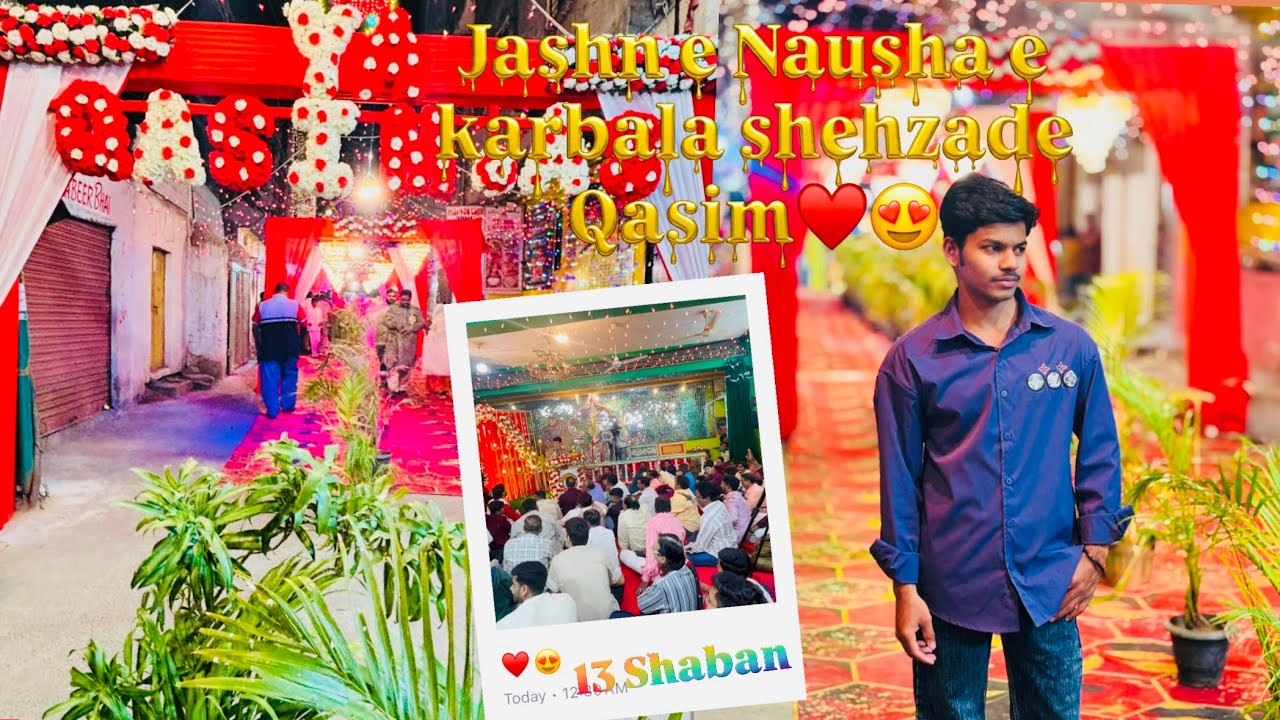 13 Shaban Jashn e Nausha e Karbala Shehzad e Qasim(AS)😍♥️| Jashn-e-Qasim ❤️|Beautiful Decorations 😍🎉