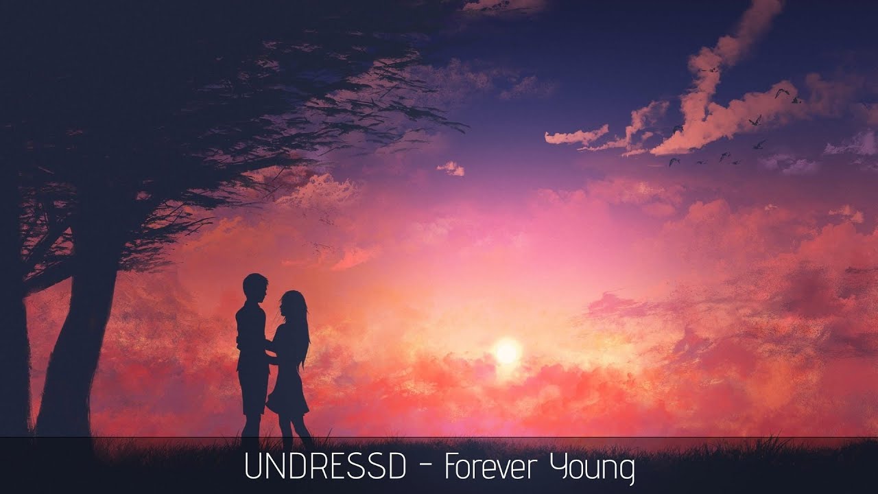 Nightcore - Forever Young (UNDRESSD) [Lyrics]