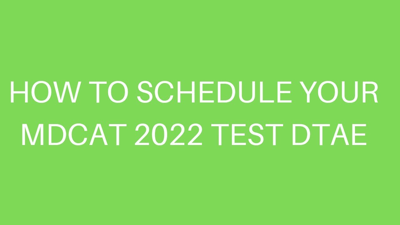 Schedule your mdcat 2022 test date