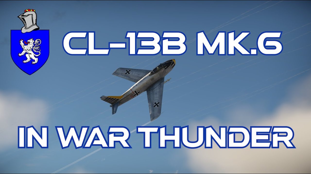 CL-13B Mk.6 In War Thunder : A Basic Review