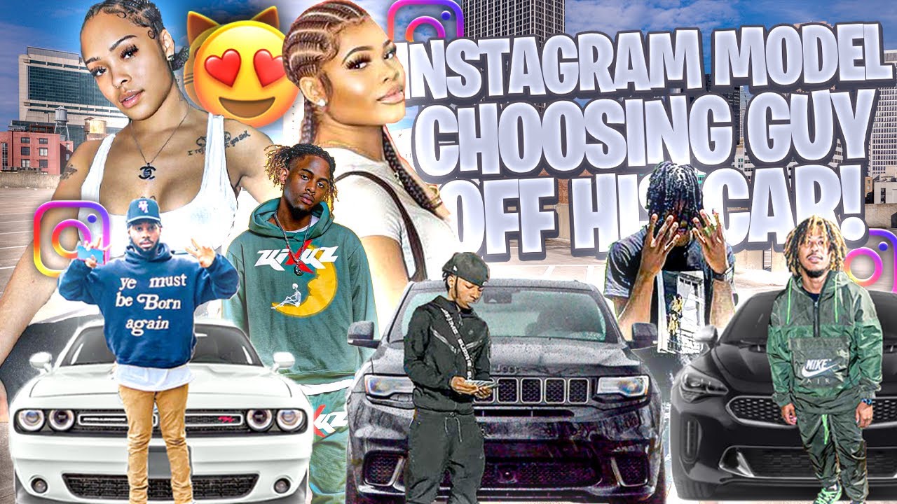 Instagram Baddie's Chooses Their Boyfriend Based Off Their Car