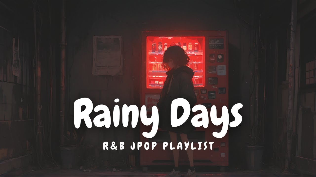 【R&B Playlist】「雨だけがわかる歌」 🎧｜Chillout/Study/Working/Focus