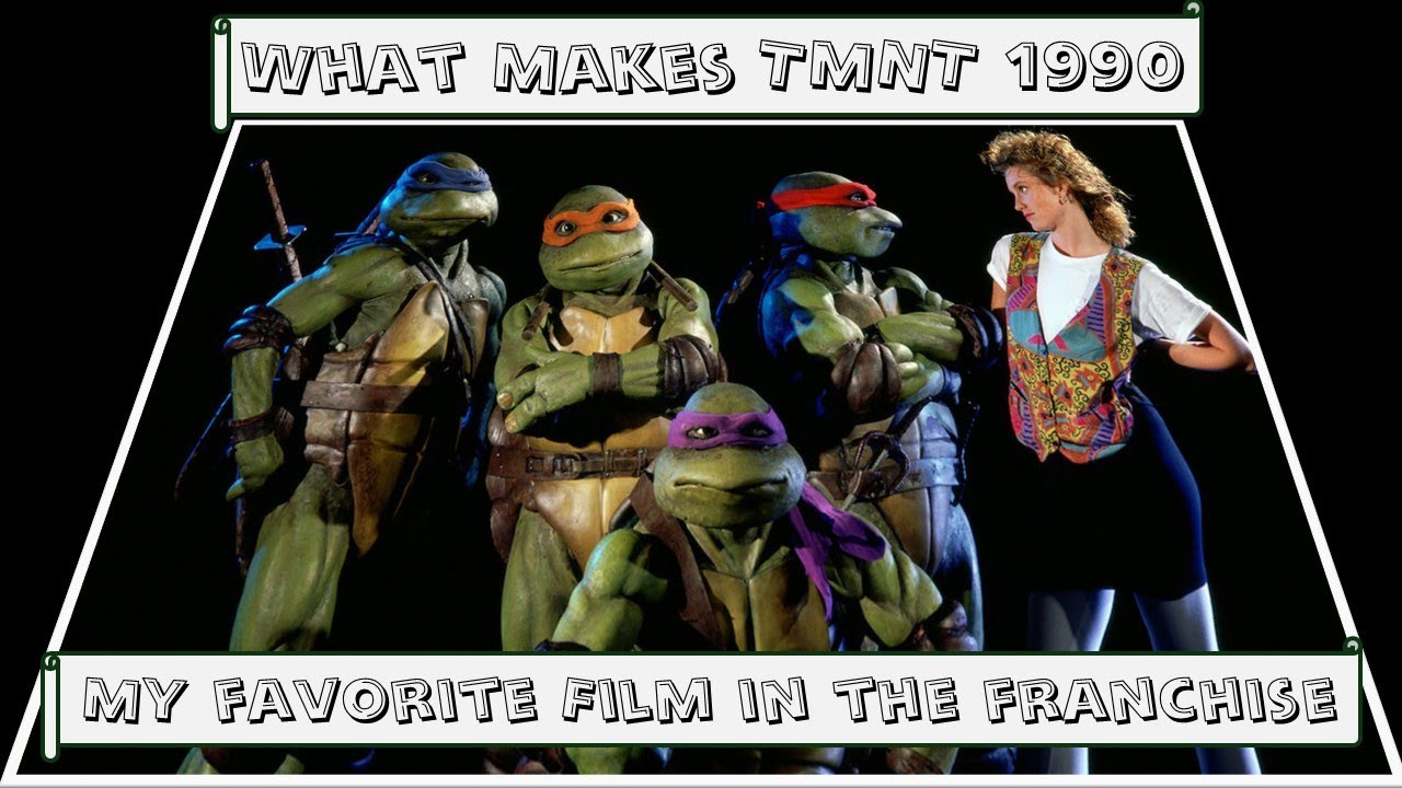 What Makes TMNT 1990 My Favorite Movie In The Franchise