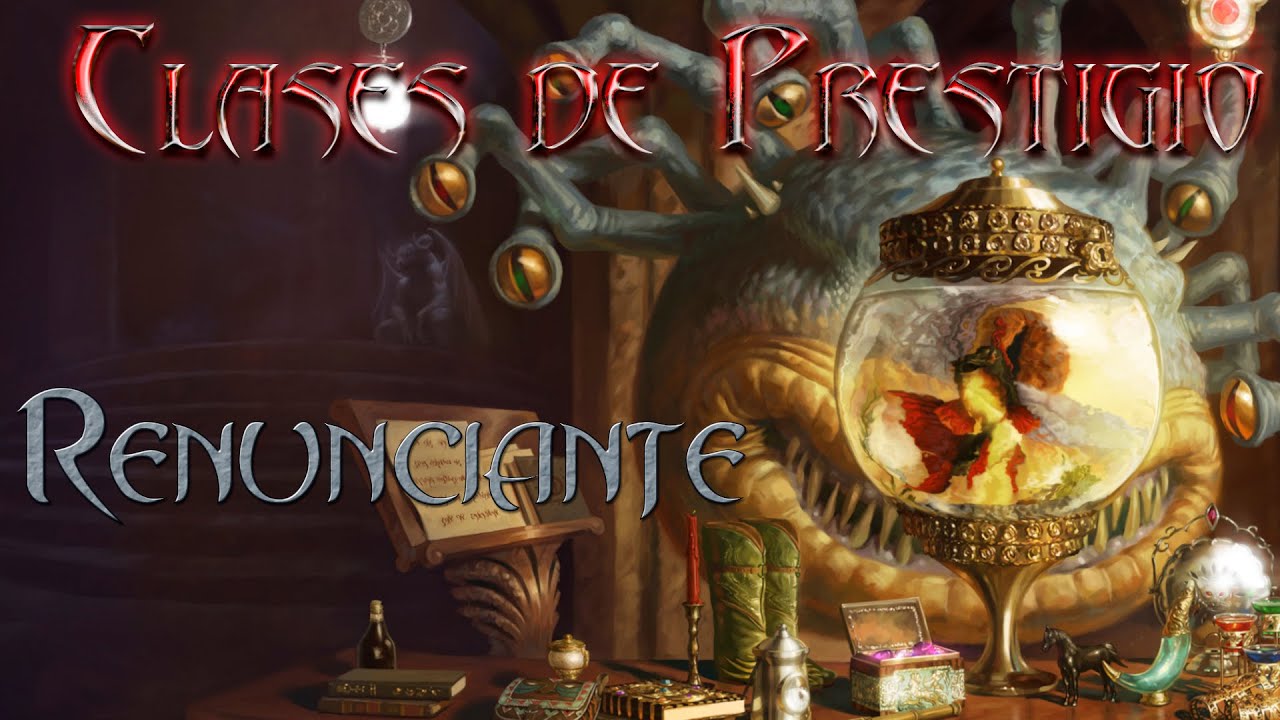 [D&D 3.5] Clases de Prestigio: Renunciante