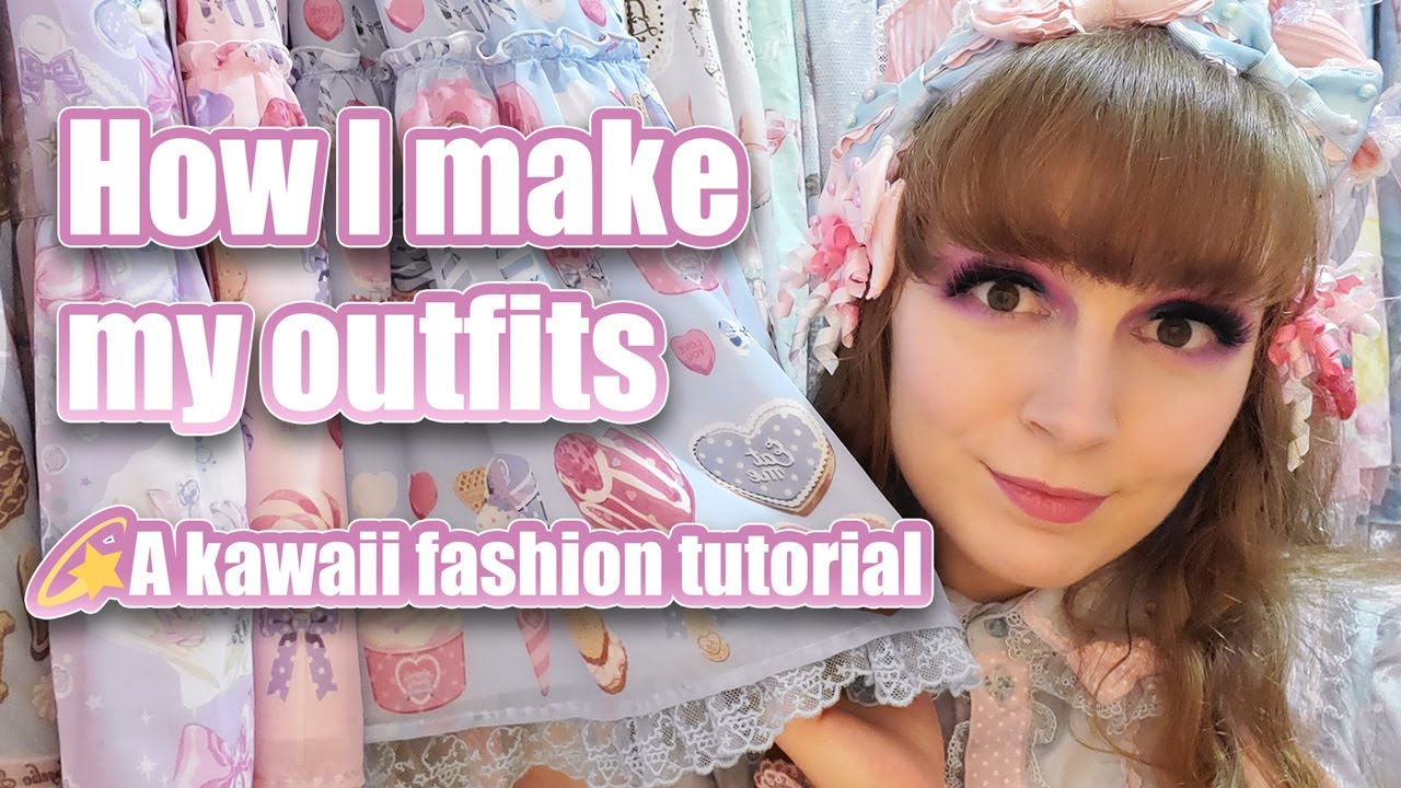 How I make my outfits - A kawaii fashion tutorial