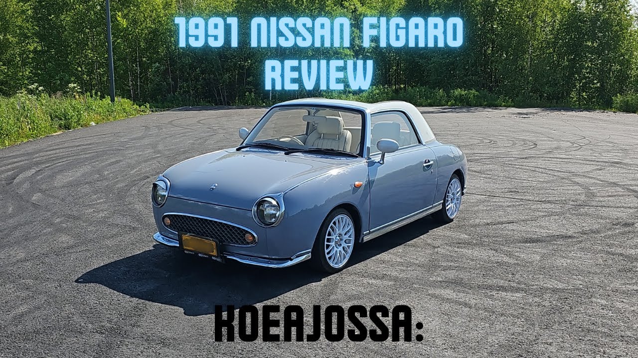 Arvostelussa : 1991 Nissan Figaro (ENG CC)