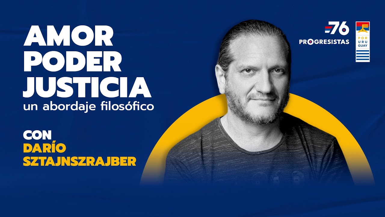 AMOR PODER JUSTICIA un abordaje filosófico con DARÍO SZTAJNSZRAJBER